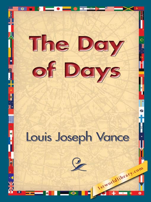Title details for The Day of Days by Louis Joseph Vance - Available